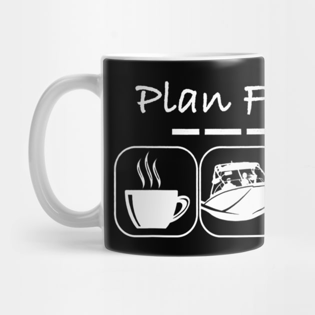 Plan for Today Coffee Boat Beer Sex for Boater Boat by danielfarisaj